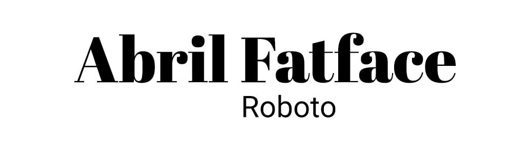 Abril Fatface with Roboto font pairing