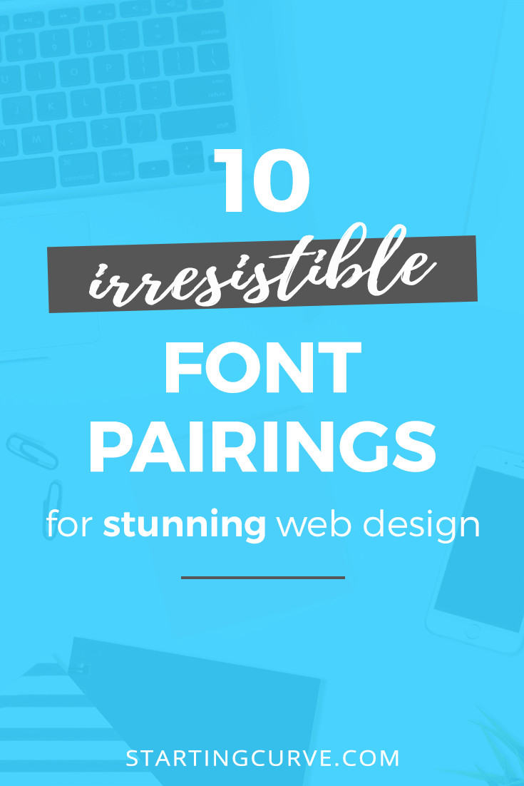 10 Irresistible Font Pairings for Stunning Web Design
